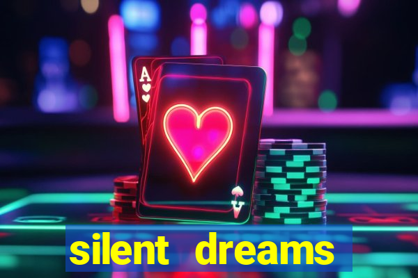 silent dreams reclame aqui